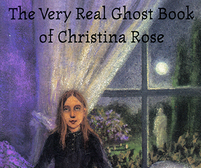 The Very Real Ghost Book of Christina Rose by James M Deem