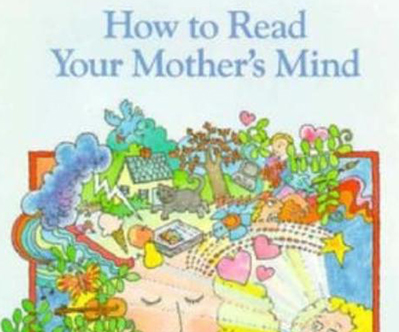 How to Read Your Mother's Mind by James M Deem