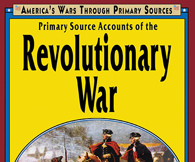 Primary Source Accounts of the Revolutionry War by James M Deem