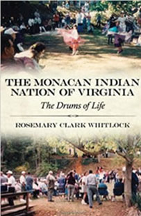 The Monacan Indian Nation of Virginia: The Drums of Life  by Rosemary Clark Whitlock