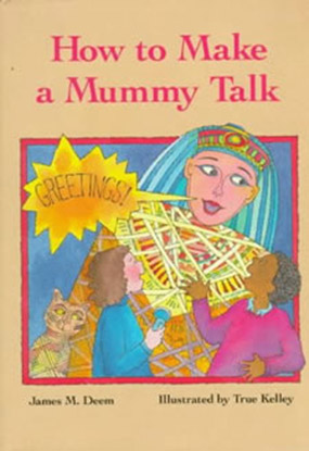 How to Make a Mummy Talk by James M Deem