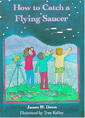 How to Catch a Flying Saucer by James M Deem