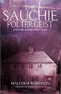 The Sauchie Poltergeist: (And other Scottish ghostly tales) 