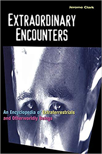 Extraordinary Encounters: An Encyclopedia of Extraterrestrials and Otherworldy Beings